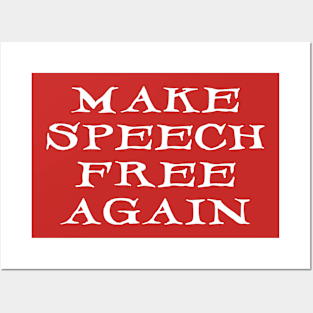 Make Speech Free Again Posters and Art